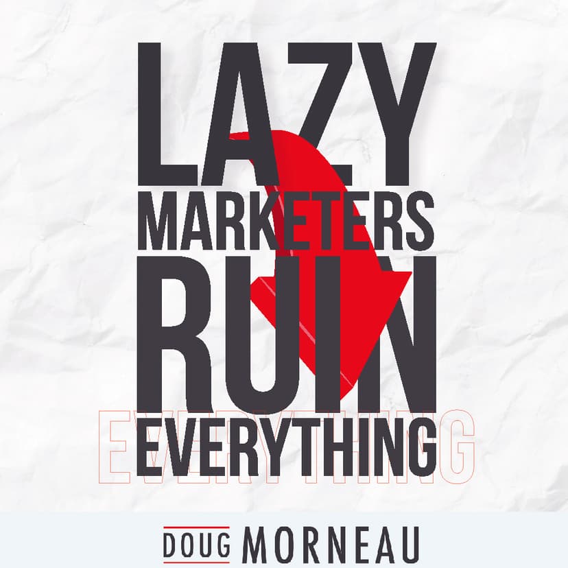 How Lazy Marketers Ruin Everything? … Marketing Hacks