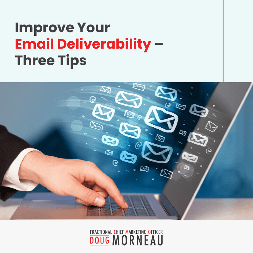 Improve Your Email Deliverability – Three Tips