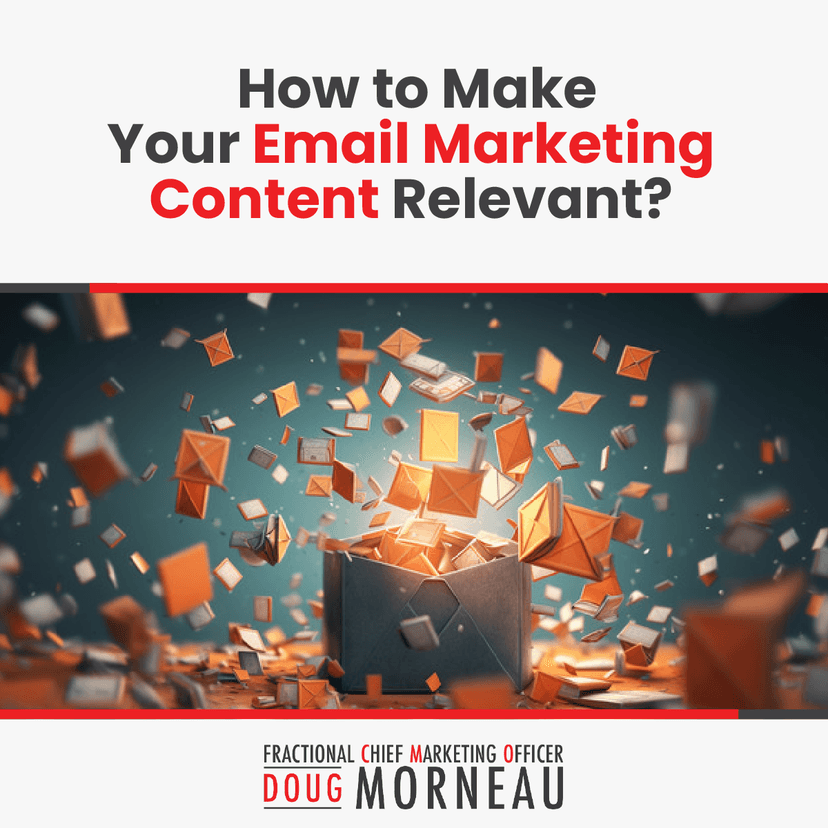 How to Make Your Email Marketing Content Highly Relevant and Engaging