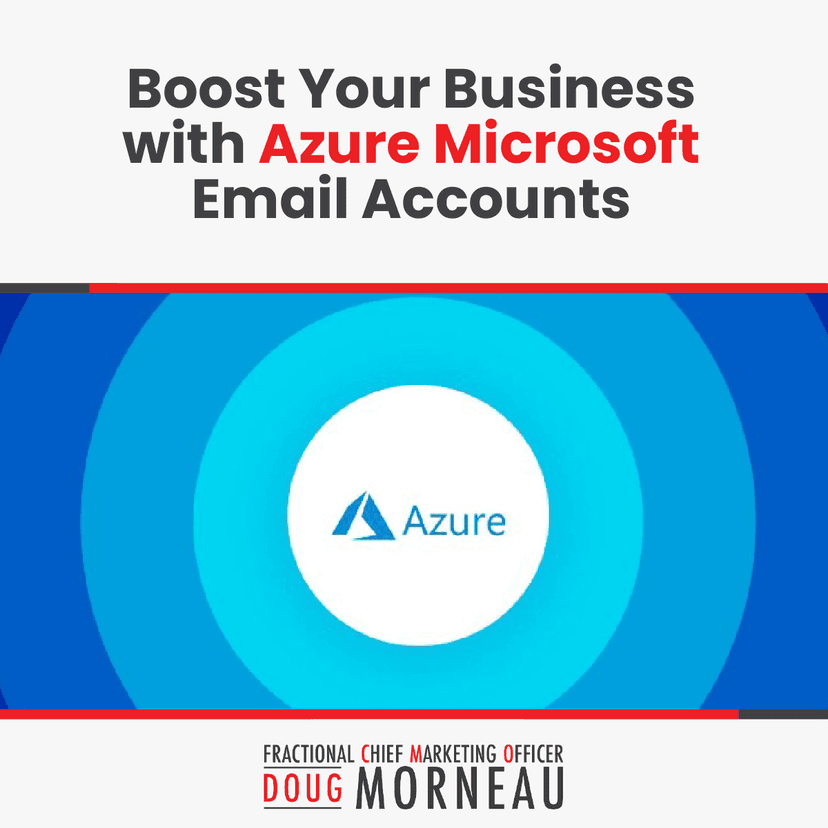 Boost Your Business with Azure Microsoft Email Accounts