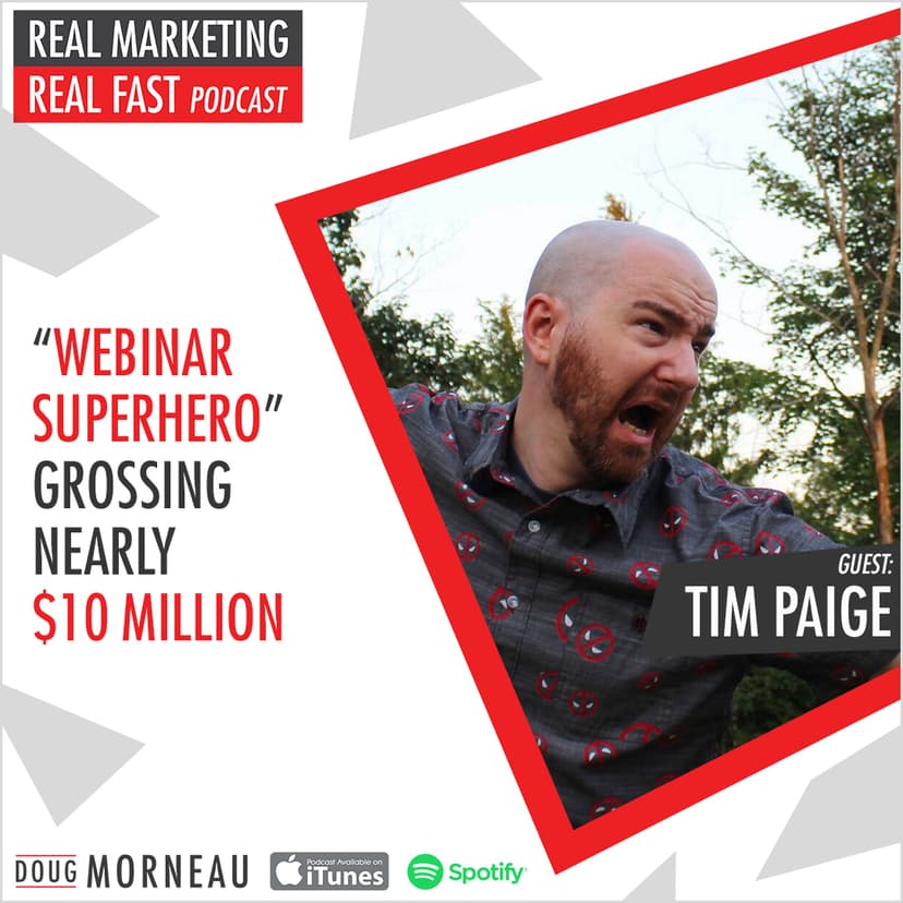 "WEBINAR SUPERHERO" GROSSING NEARLY $10 MILLION  - TIM PAIGE