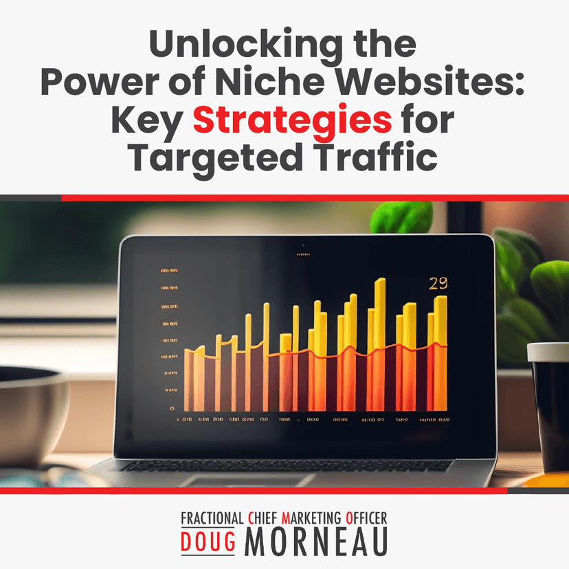 Unlocking the Power of Niche Websites: Key Strategies for Targeted Traffic