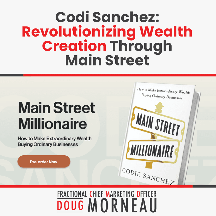 Codi Sanchez: Revolutionizing Wealth Creation Through Main Street