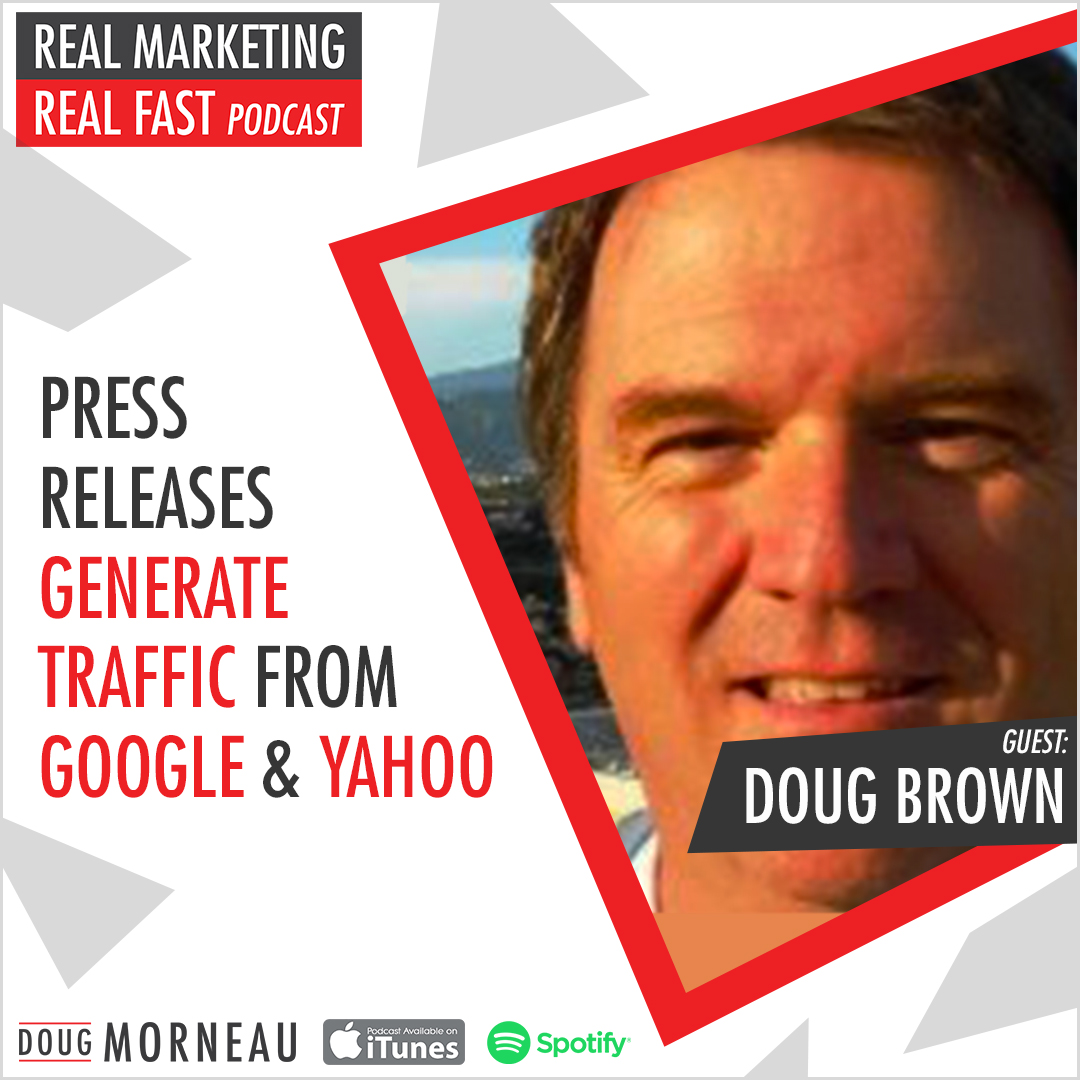Doug Morneau - Doug Brown - REAL MARKETING REAL FAST PODCAST