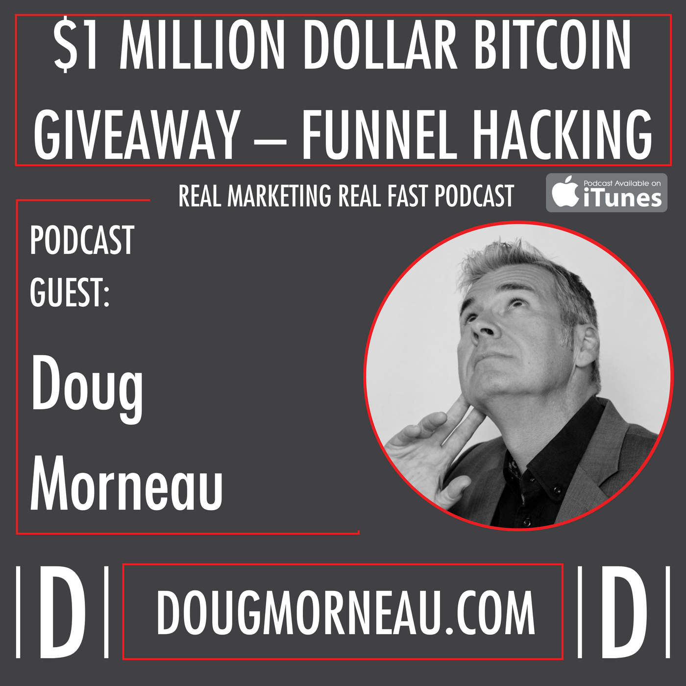 DOUG MORNEAU - $1 MILLION DOLLAR BITCOIN GIVEAWAY - REAL MARKETING REAL FAST PODCAST