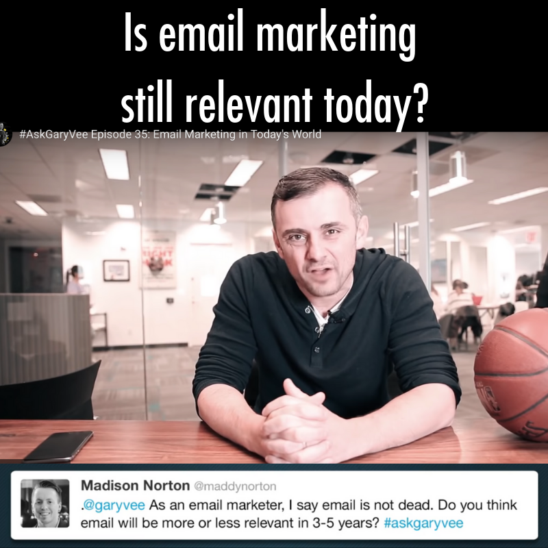 Is email marketing still relevant today? Gary Vaynerchuk
