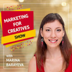 Marketing for Creatives Show Podcast - Host Marina Barayeva - Podcast - Guest Doug Morneau of Real Marketing Real Fast
