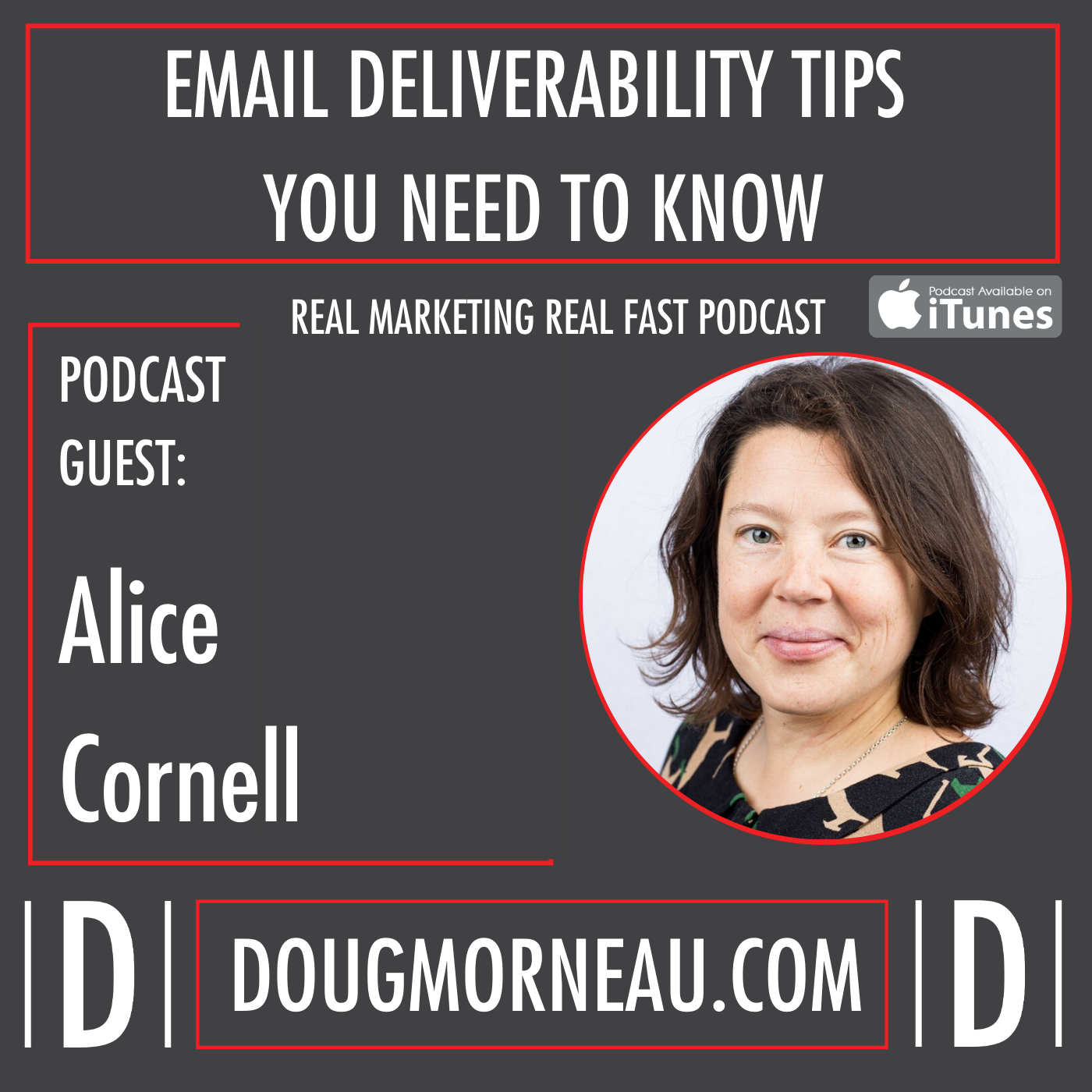 ALICE CORNELL - EMAIL DELIVERABILITY TIPS YOU NEED TO KNOW - DOUG MORNEAU - REAL MARKETING REAL FAST PODCAST